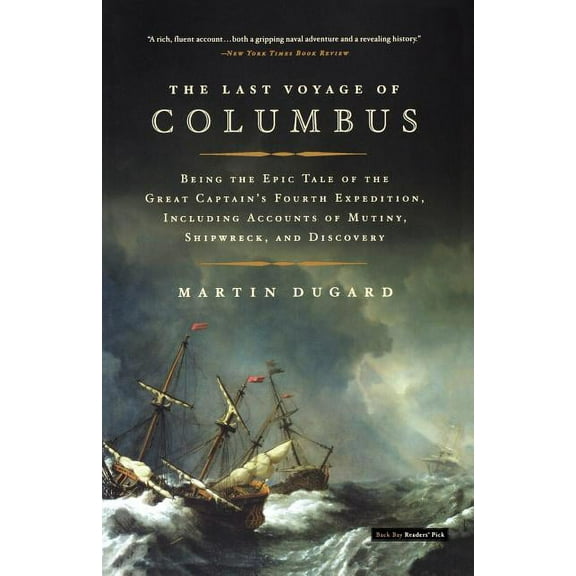 The Last Voyage of Columbus: Being the Epic Tale of the Great Captain's Fourth Expedition, Including Accounts of Mutiny,, (Paperback)