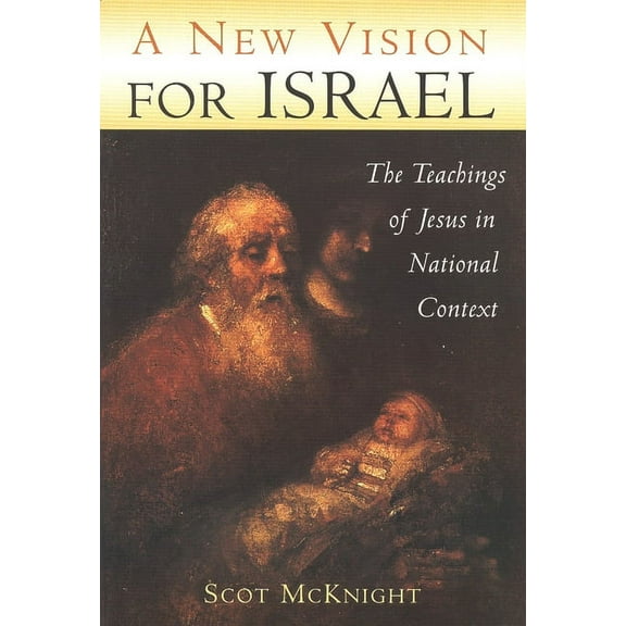 A New Vision for Israel : The Teachings of Jesus in National Context (Paperback)