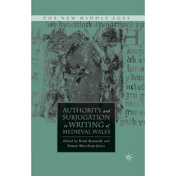 New Middle Ages Authority and Subjugation in Writing of Medieval Wales, (Paperback)