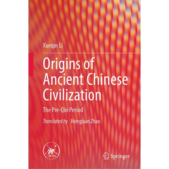 Origins of Ancient Chinese Civilization: The Pre-Qin Period, (Hardcover)