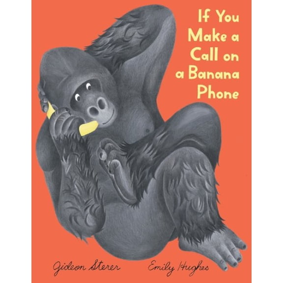 Pre-Owned If You Make a Call on a Banana Phone (Hardcover) 0063375222 9780063375222