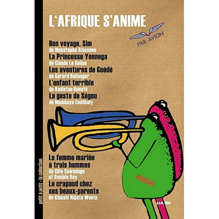 Africa Comes Alive ( Bon vayage Sim / La Princesse Yennega / La geste de Segou / Le crapaud chez ses beaux-parents / L enfant terrible / La femme mariee [ NON-USA FORMAT PAL Reg.0 Import - France ]