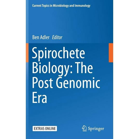 Current Topics in Microbiology and Immmu Spirochete Biology: The Post Genomic Era, Book 415, (Hardcover)