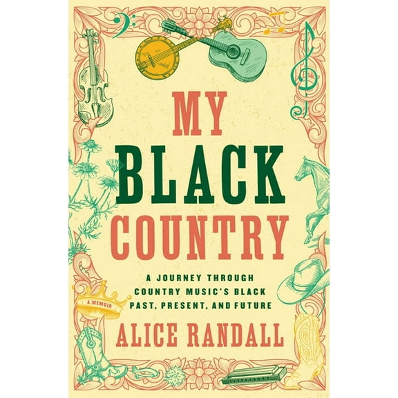 My Black Country: A Journey Through Country Music's Black Past, Present, and Future, (Paperback)