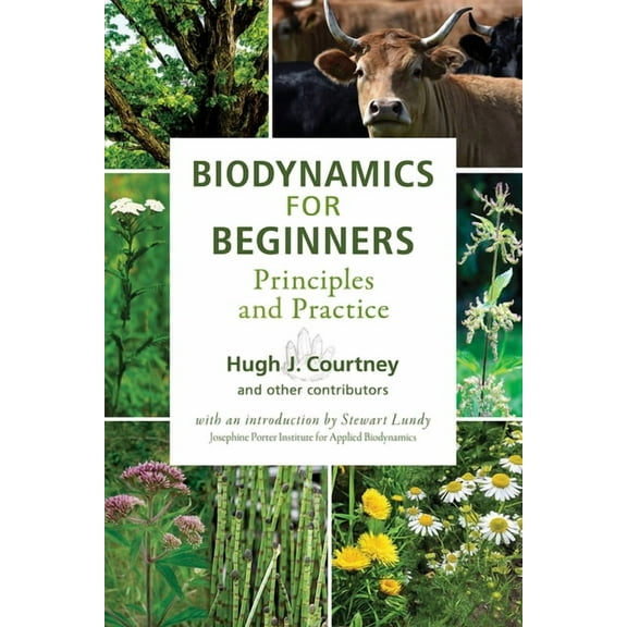 Biodynamics for Beginners: Principles and Practice, (Paperback)