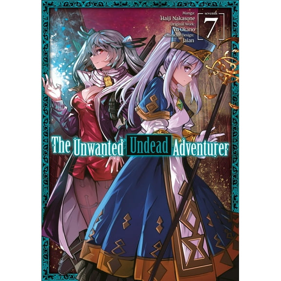 The Unwanted Undead Adventurer (Manga): The Unwanted Undead Adventurer (Manga): Volume 7 (Series #7) (Paperback)