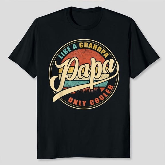 PAPA Like A Grandpa Only Cooler Funny Dad Papa Grandfather Unisex T-Shirt, Sizes S-5XL, Gategoo