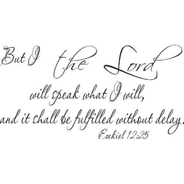 Ezekiel 12:25, Bible Verse Vinyl Wall Decal by Scripture Wall Art, 11 ...