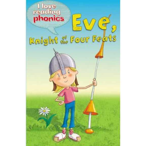 Pre-Owned Eve the Knight (I Love Reading Phonics Level 4) (Paperback) 1848987730 9781848987739