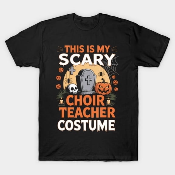 Choir Teacher Funny Halloween Costume Music School Unisex T-Shirt for Casual Wear up to 5XL