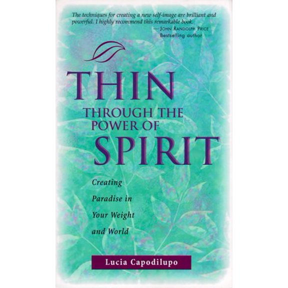 Pre-Owned Thin Through the Power of Spirit: Creating Paradise in Your Weight and World (Paperback) 0875167268 9780875167268