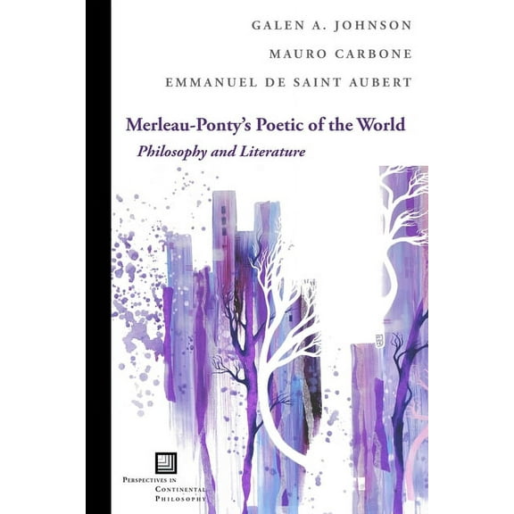 Perspectives in Continental Philosophy: Merleau-Ponty's Poetic of the World: Philosophy and Literature (Hardcover)
