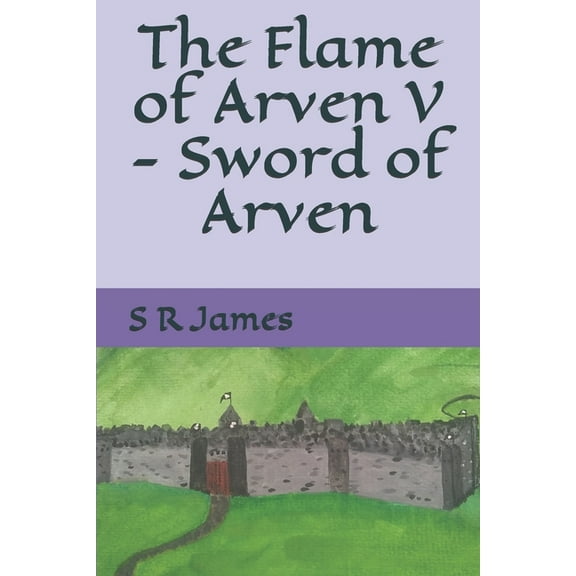 The Flame of Arven V - Sword of Arven (Paperback)