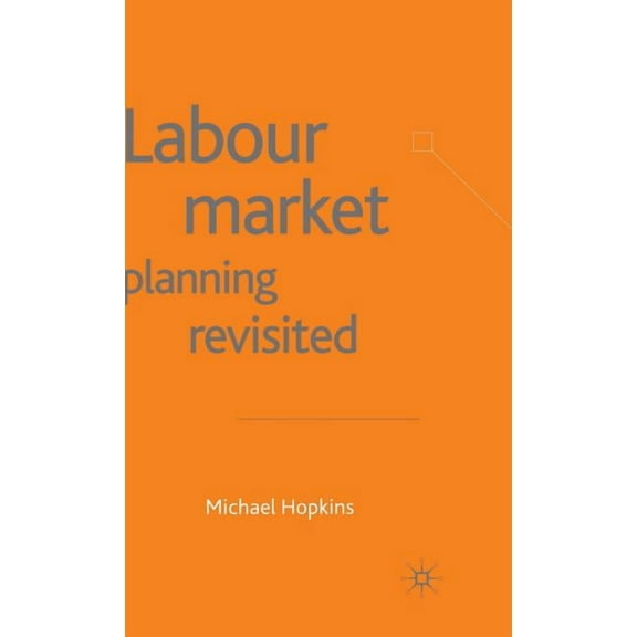 Labour Market Planning Revisited, (Hardcover)
