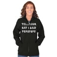 thumbnail image 5 of Funny Tell Your Cat I Said Psps Joke Zip Up Hoodie Men's Women's Brisco Brands S, 5 of 6