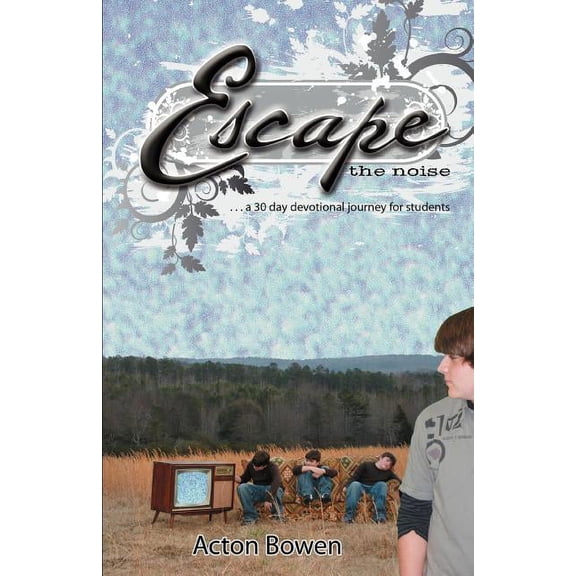 Escape the Noise: A Thirty-Day Devotional Journey for Students, (Paperback)