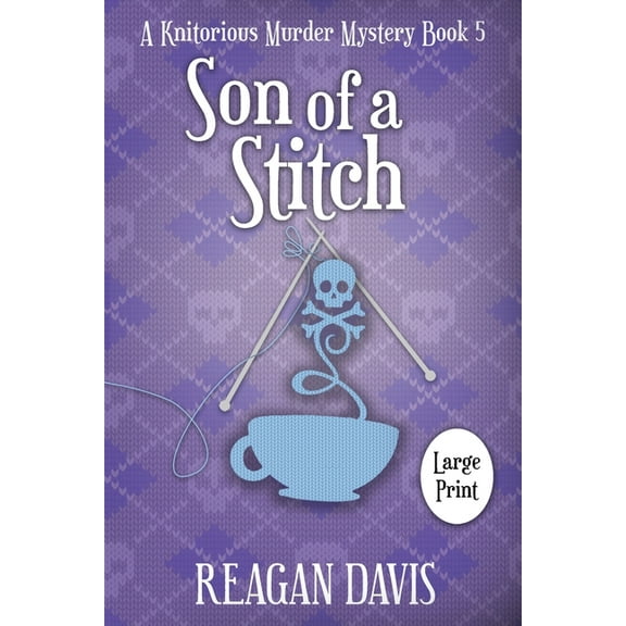 A Knitorious Murder Mystery Collection Son of a Stitch: A Knitorious Murder Mystery Book 5, Book 5, (Paperback)