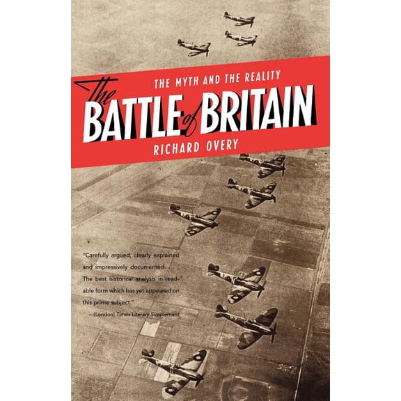 The Battle of Britain: The Myth and the Reality, (Paperback)