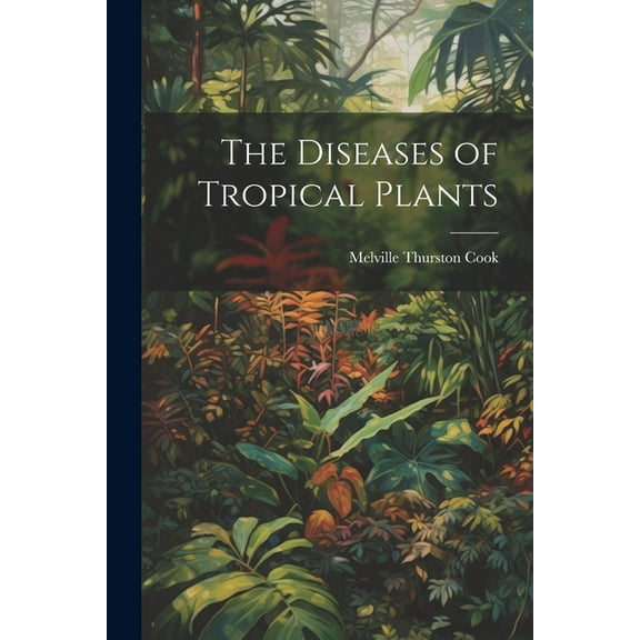 The Diseases of Tropical Plants (Paperback)