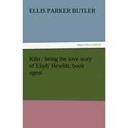 Kilo : Being the Love Story of Eliph' Hewlitt, Book Agent (Paperback)