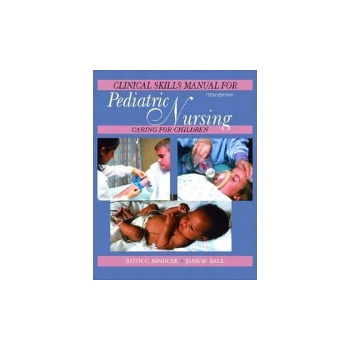 Pre-Owned Clinical Skills Manual for Pediatric Nursing: Caring for Children (Paperback) 0130483524 9780130483522