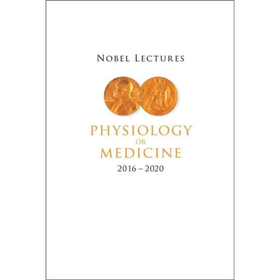 Nobel Lectures in Physiology or Medicine (2016-2020) (Hardcover)