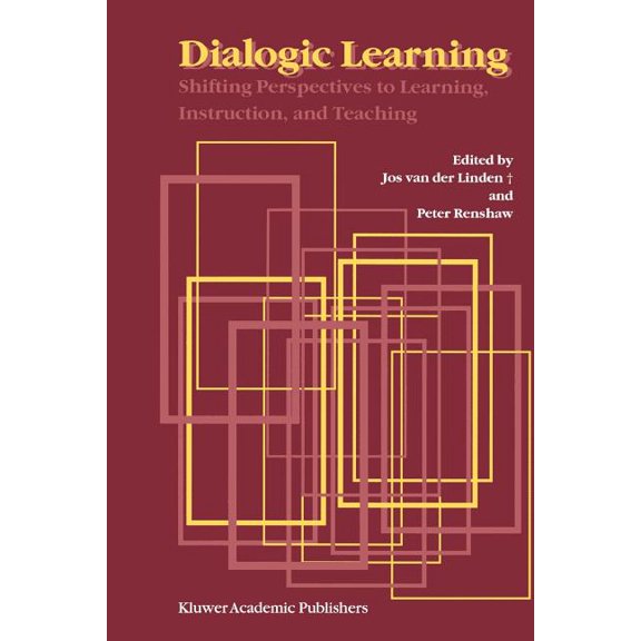 Dialogic Learning: Shifting Perspectives to Learning, Instruction, and Teaching, (Paperback)