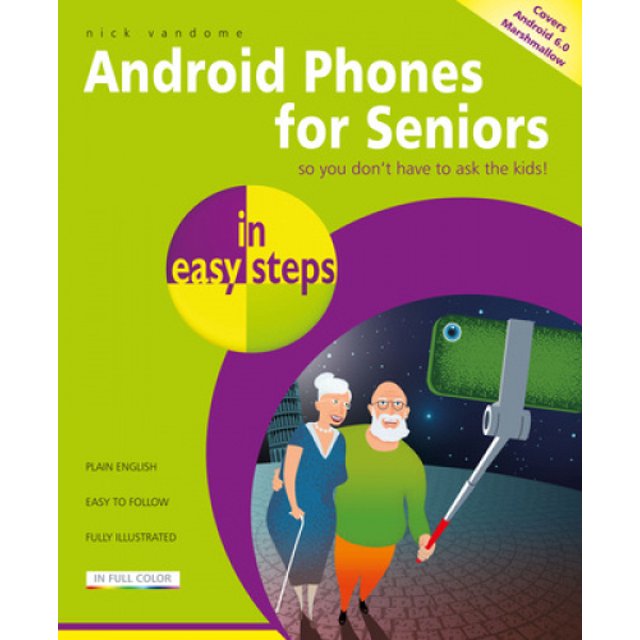 Android Phones for Seniors in Easy Steps (In Easy Steps)