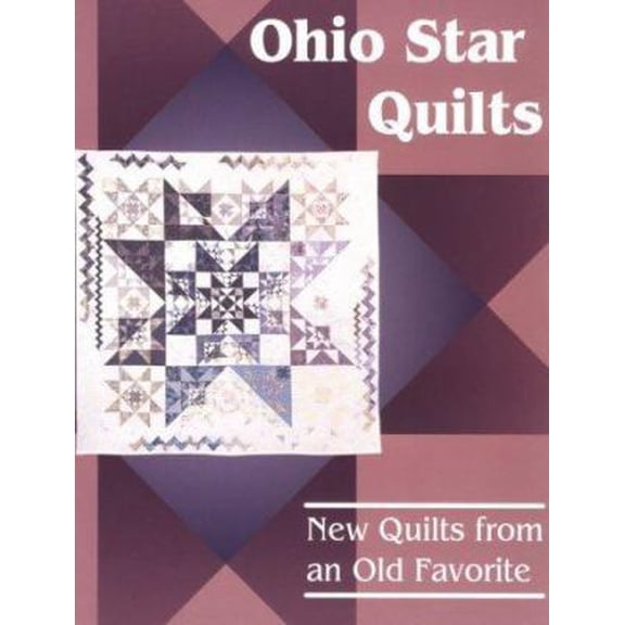 Pre-Owned Ohio Star Quilts: New Quilts from an Old Favorite (Paperback) 0891458697 9780891458692