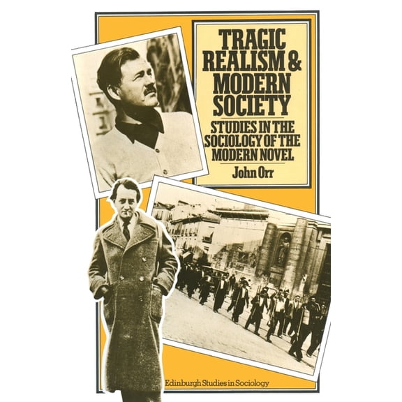 Tragic Realism and Modern Society: Studies in the Sociology of the Modern Novel, (Paperback)
