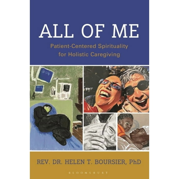 All of Me: Patient-Centered Spirituality for Holistic Caregiving, (Hardcover)