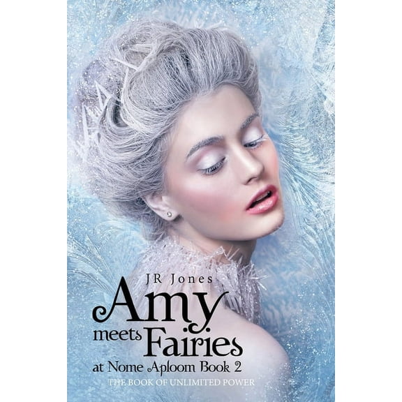 Amy Meets Fairies at Nome Aploom Book 2 : The Book of Unlimited Power (Paperback)