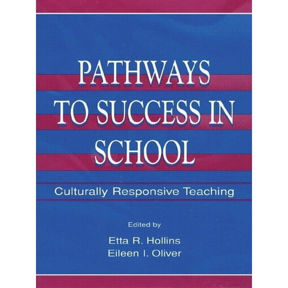 Pathways To Success in School: Culturally Responsive Teaching, (Paperback)