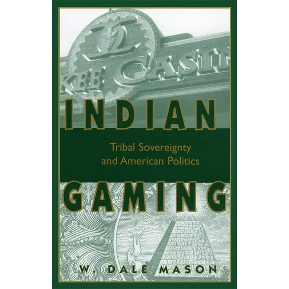 Indian Gaming: Tribal Sovereignty and American Politics, (Paperback)