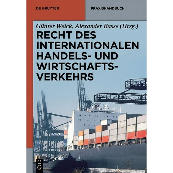 de Gruyter Praxishandbuch Recht des internationalen Handels- und Wirtschaftsverkehrs, (Hardcover)
