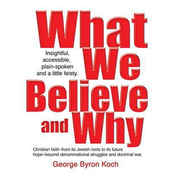 Pre-Owned What We Believe and Why (Paperback) 0977722635 9780977722631