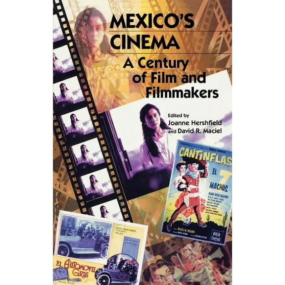 Latin American Silhouettes Mexico's Cinema: A Century of Film and Filmmakers, (Hardcover)