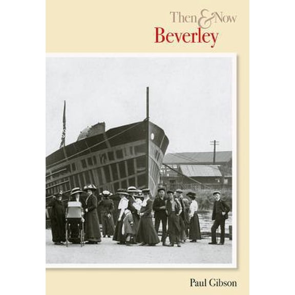 Pre-Owned Beverley Then and Now (Then & Now) (Then & Now) (Paperback) 0752441418 9780752441412