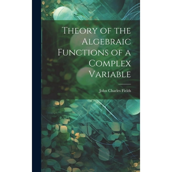 Theory of the Algebraic Functions of a Complex Variable (Hardcover)