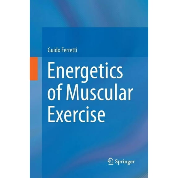 Energetics of Muscular Exercise, (Paperback)