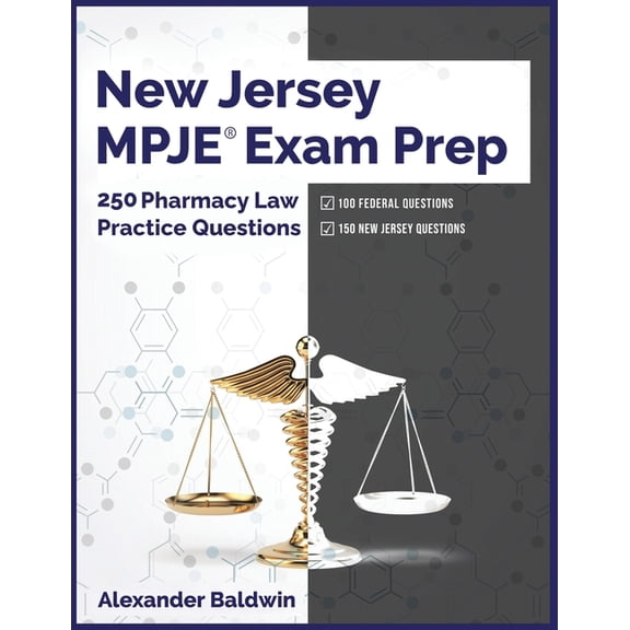 New Jersey MPJE Exam Prep: 250 Pharmacy Law Practice Questions, (Paperback)