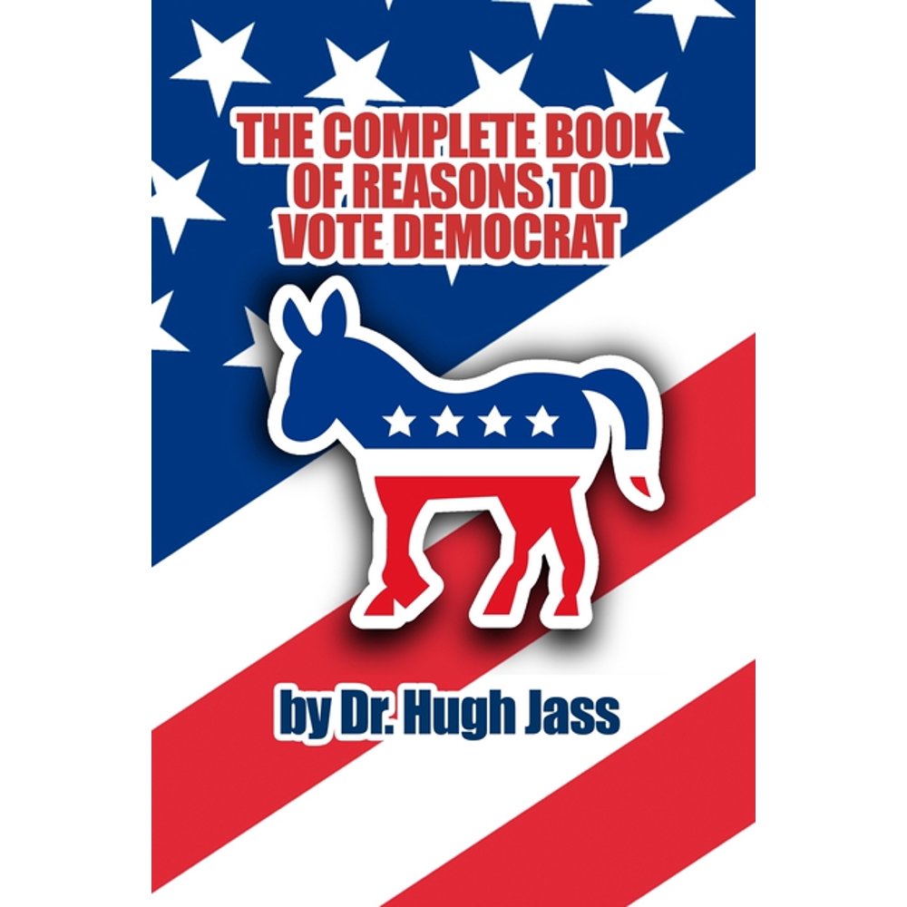 The Complete Book of Reasons to Vote Democrat (Paperback)