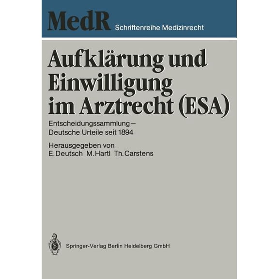 Aufklärung Und Einwilligung Im Arztrecht (Esa): Entscheidungssammlung -- Deutsche Urteile Seit 1894, (Paperback)