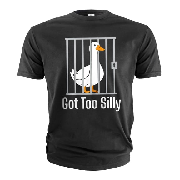 Funny Got too silly T-shirt goose in jail humorous tee shirt