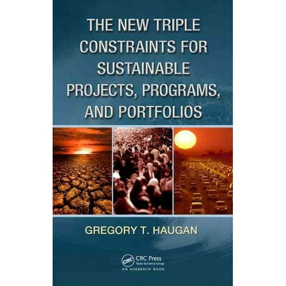 The New Triple Constraints for Sustainable Projects, Programs, and Portfolios (Hardcover)