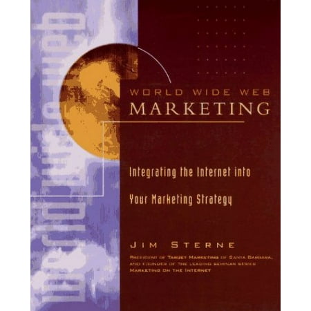 Pre-Owned World Wide Web Marketing: Integrating the Internet into Your Marketing Strategy Paperback