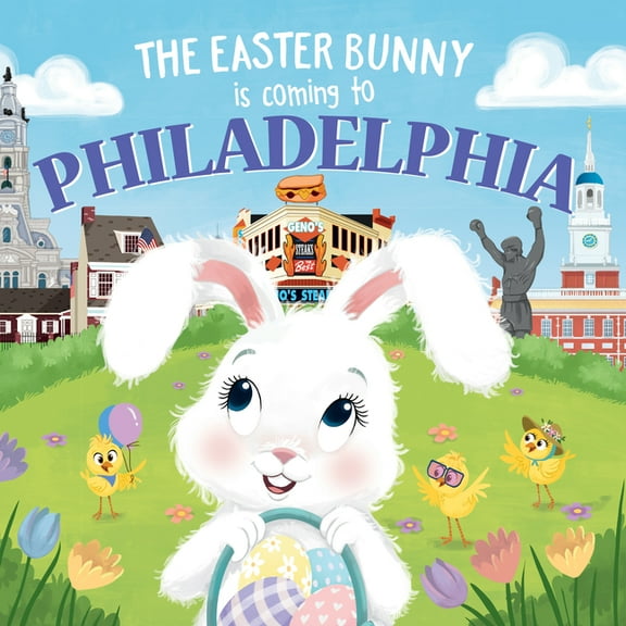 Easter Bunny Is Coming to: The Easter Bunny Is Coming to Philadelphia (Hardcover)