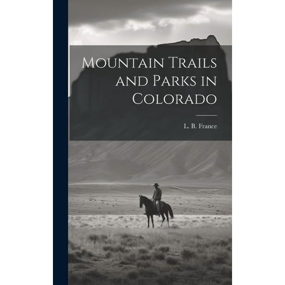 Mountain Trails and Parks in Colorado (Hardcover)