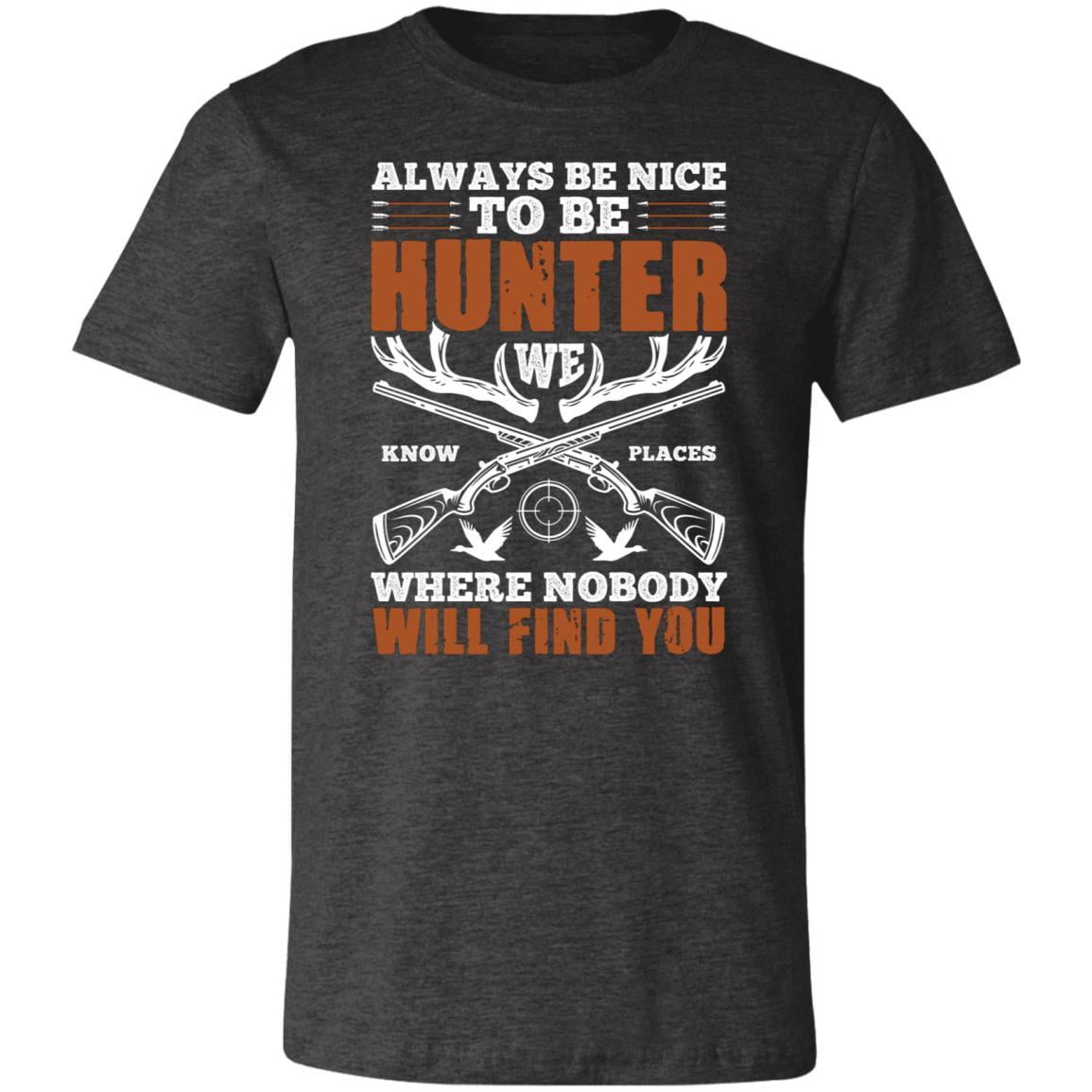 Always Nice to Be Hunter Hunting T-Shirt