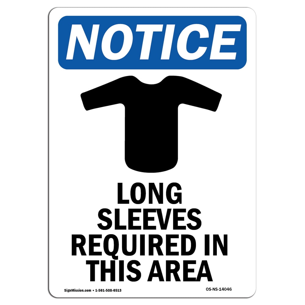 OSHA Notice Long Sleeves Required Sign With Symbol Heavy Duty
